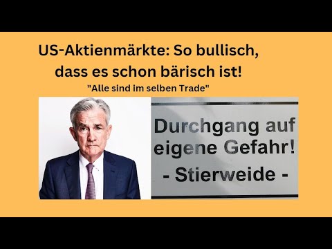 US-Aktienmärkte: So bullisch, dass es schon bärisch ist! Videoausblick