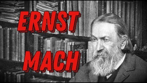 Ernst Mach Biography - Austrian Physicist and Philosopher