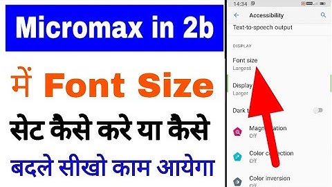 micromax in 2b font size set change kaise kiya jata hai ।। how to change Font Size in micromax in 2b
