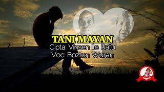 Tani Mayan//Vinsen Ile Ratu//Voc : Bozton Wuran