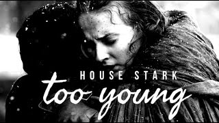 House Stark | Too Young