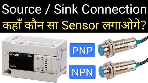 PLC Programming- Source and Sink type connection with PNP and NPN sensors |PLC Programming|