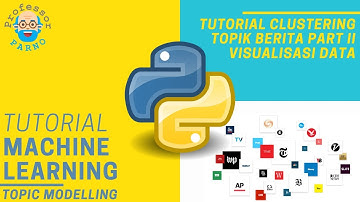 Tutorial Clustering Topic Newsgroup/Topik Berita | Tutorial Topic Modeling PART 2 (Visualisasi Data)