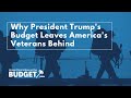 Why President Trump's Budget Leaves America's Veterans Behind