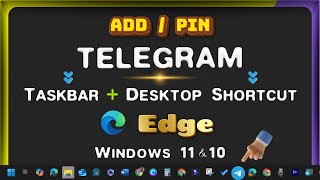 How to Add/Pin Telegram Link/Icon to Desktop & Taskbar Toolbar with Microsoft Edge on Windows PC