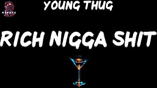 Young Thug - Rich Nigga Shit (Lyrics)