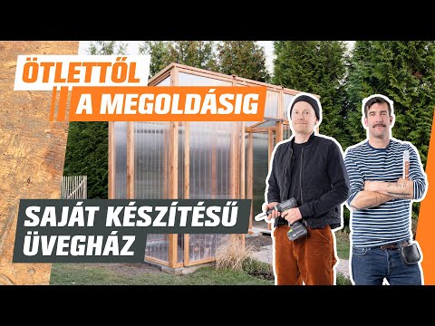 Videó: Hogyan készítsünk üvegházat saját kezűleg?