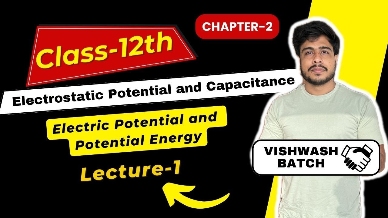 Electrostatic Potential and Capacitance 01 || Electric Potential and ...
