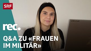 Q&A zur Reportage «Frauen im Militär – Belästigt, beschämt, überhört?» | Reportage | rec. | SRF