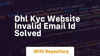 Dhl kyc website invalid email id solved