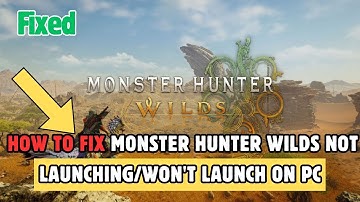 Fix Monster Hunter Wilds Not Launching/Won