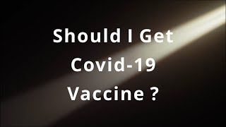 Should I get the Vaccine, Is it safe?