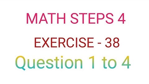 math steps 4(bharti bhavan) exercise 38 question 1 to  4 solution