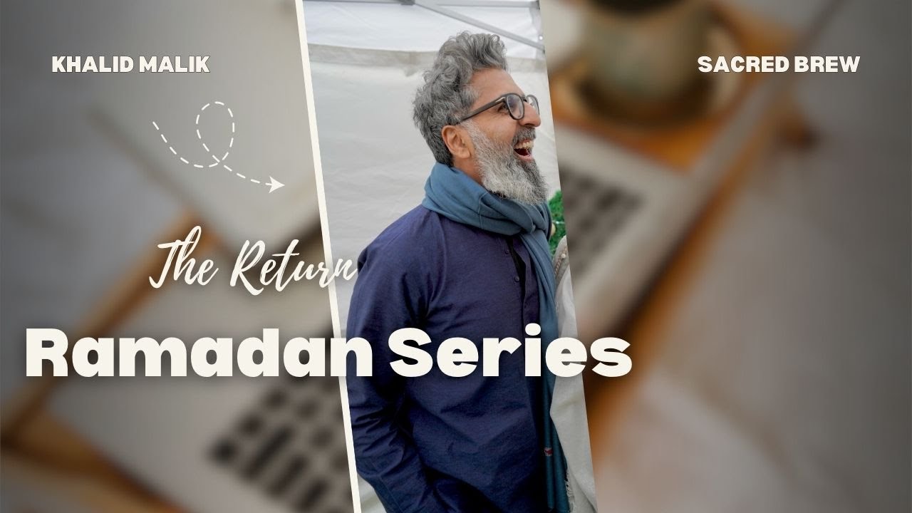 The Return | Sacred Brew Ramadan Series | When you don't feel anything
