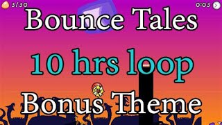10 hrs Loop - Bounce Tales Bonus Theme