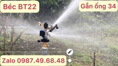 BÉC BT22 CÁNH ĐẬP GẮN ỐNG 34 PHUN MƯA BÁN KÍNH TỪ 14-18M. LIÊN HỆ EM QUA SỐ ĐIỆN THOẠI 0987496848