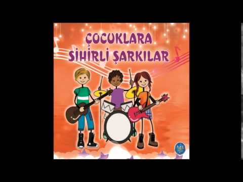 ÇOCUKLARA SİHİRLİ ŞARKILAR DAHA DÜN ANNEMİZİN EN GÜZEL ÇOCUK ŞARKILARI (Children Songs)