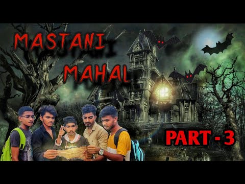 MASTANI MAHAL PART 3 || THE UNIQUE