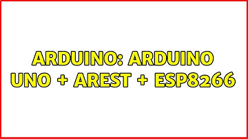 Arduino: Arduino Uno + aRest + ESP8266