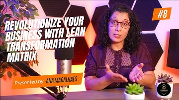 Revolutionize Your Business with Lean TRANSFORMATION Matrix