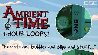 OSC - Adventure Time Inspired Ambient Music "Forests & Bubbles & Blips & Stuff... " (1-Hour Loop)