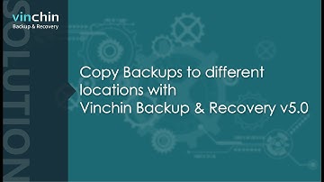 Copy Backups to different locations with Vinchin Backup & Recovery