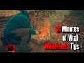 Expert Bushcraft, Survival and Wilderness Tips - Part 1