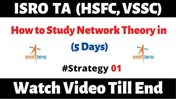 #Strategy O1 | Self Study of Network Theory | 5 Days | ISRO Technical Assistant | HSFC, VSSC