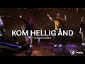 KOM HELLIG ÅND (Live) – Filadelfia Lovsang