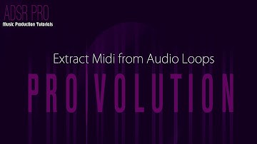 ADSR Pro Extracting Midi from Audio Loops and Samples and Creating Groove Quantize Tutorial Video
