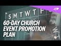 The 60-Day Promotion Plan For Big Church Events