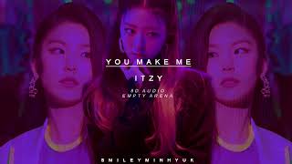 ITZY - YOU MAKE ME [8D + EMPTY ARENA]