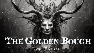 The Golden Bough by David H Keller #audiobook