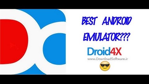 "Best ANDROID Emulator" for {WINDOWS} (Droid 4X)??