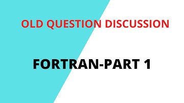 4. FORTRAN OLD QUESTION DISCUSSION-PART 1|| FORTRAN|| IMPORTANT QUESTION