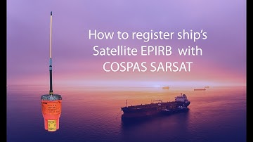 How to register ship’s EPIRB with COSPAS SARSAT - Complete Guide