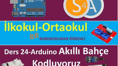 S4A da Arduino Ders24- Akıllı Bahçe Projesi-Kodluyoruz