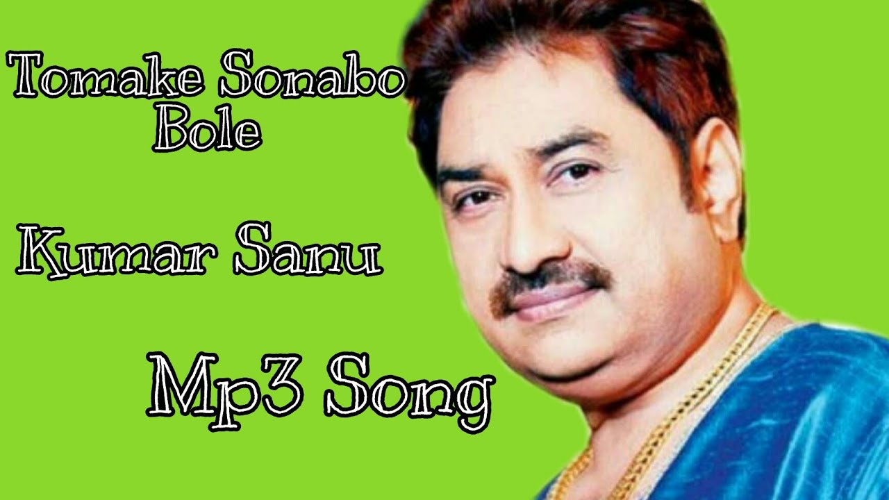 Kumar Sanu Mp3 Song  Tomake Sonabo Bole Album 