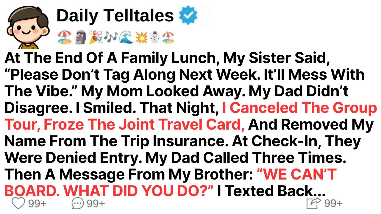 At The End Of A Family Lunch, My Sister Said, “Please Don’t Tag Along Next Week. It’ll Mess With The