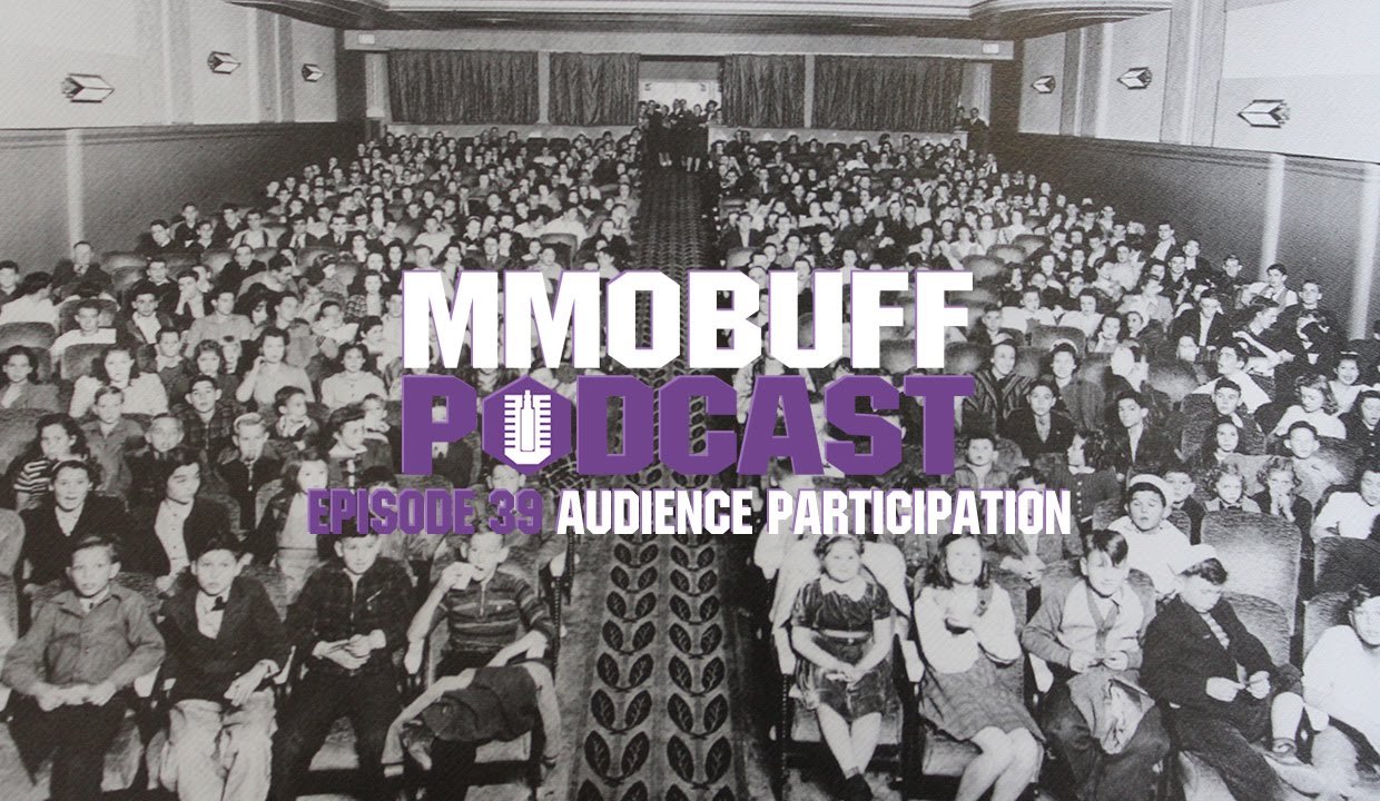 MMOBuff Podcast - Episode 39: Audience Participation
