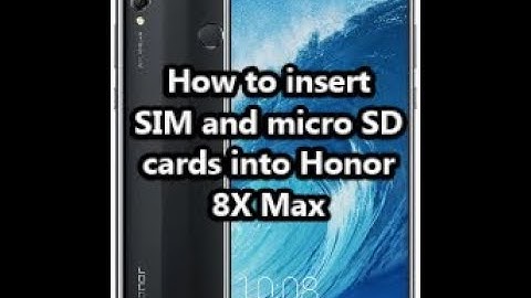 How to insert SIM and micro SD cards into Honor 8X Max