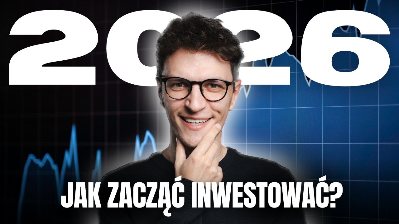 Jak zacząłbym inwestować w 2026 roku?
