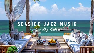 Мягкие волны и джаз: атмосфера кафе на открытом воздухе на берегу моря с расслабляющей музыкой
