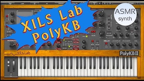 ASMR soundbank #3: vst XILS Lab PolyKB / ASMR synth relaxing audio