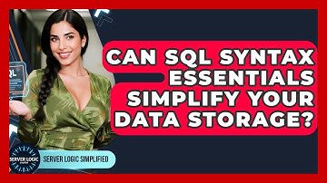 Can SQL Syntax Essentials Simplify Your Data Storage? - Server Logic Simplified