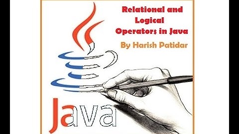 10. Java Tutorial: Relational and Logical Operator