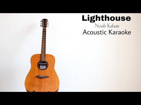 Noah Kahan - Lighthouse (Acoustic Karaoke)