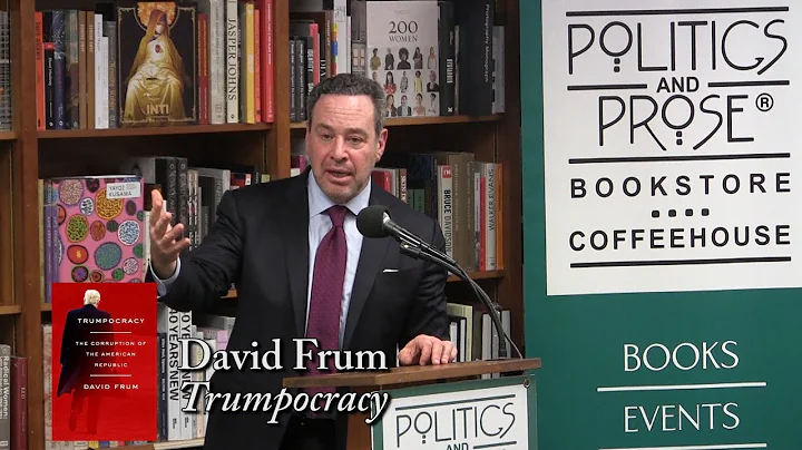 David Frum, "Trumpocracy"
