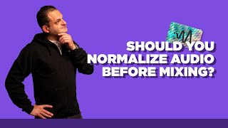 Should You Normalize Audio Before Mixing?  Compression Versus Normalization