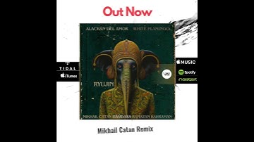 Thumbnail of Alacran del Amor & White Flamingo  - Ryujin  (Mikhail Catan Remix) / Anatolia Cafe Organic Ethno